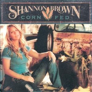 Shannon Brown - Corn Fed  CD